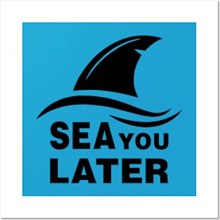 Sea You Later Posters and Art